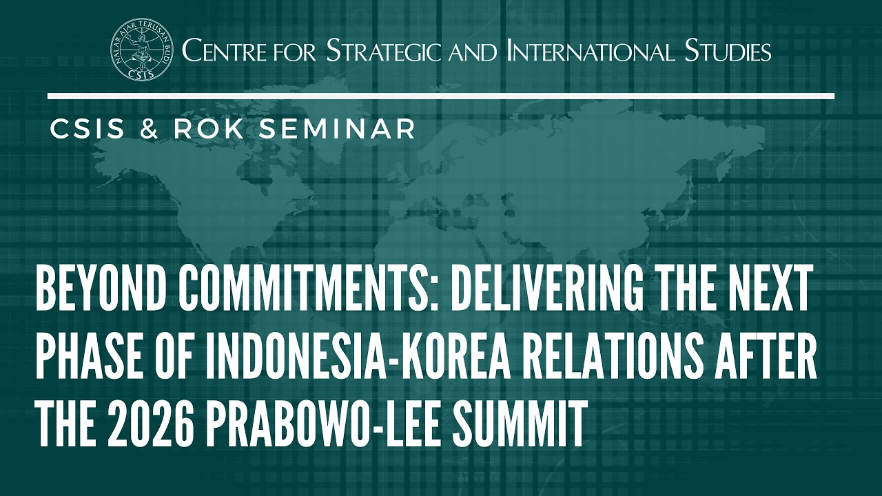 Beyond Commitments: Delivering the Next Phase of Indonesia-Korea Relations