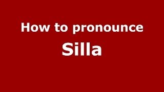 How to pronounce Silla