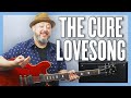 The Cure Lovesong Guitar Lesson + Tutorial