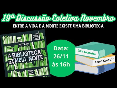 19ª Discussão Coletiva - A Biblioteca da Meia-Noite - Matt Haig ( Novembro de 2023)