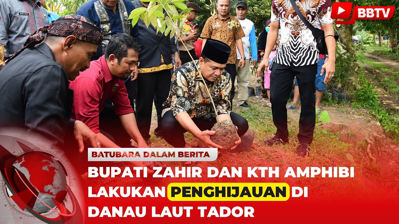 BUPATI ZAHIR DAN KTH AMPHIBI LAKUKAN PENGHIJAUAN DI DANAU LAUT TADOR