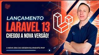 Saiu o Laravel 13! Veja como criar seu projeto hoje mesmo