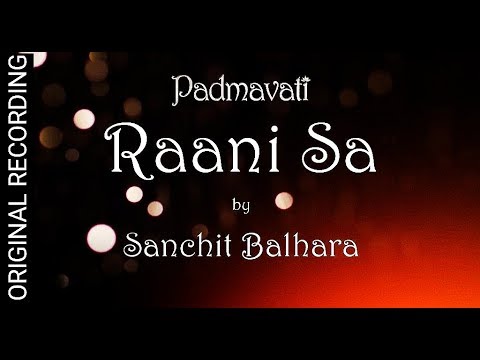 RAANI SA | Padmaavat BGM | ORIGINAL STUDIO RECORDING 320 | Sanchit Balhara | SANJAY LEELA BHANSALI