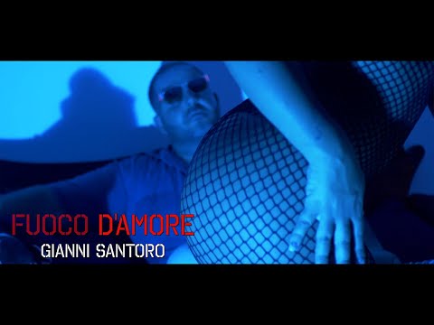 Gianni Santoro - Fuoco d'amore (Ufficiale 2020)