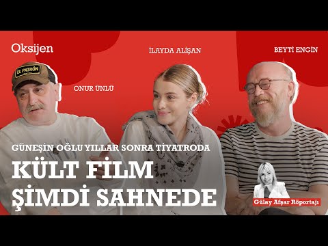 Güneşin Oğlu | Kült film tiyatroya uyarlandı | Onur Ünlü | İlayda Alişan | Beyti Engin