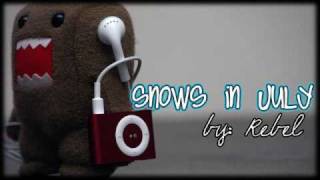Snows In July - Rebel