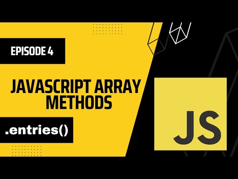 Entries Array Method In Javascript Episode 4