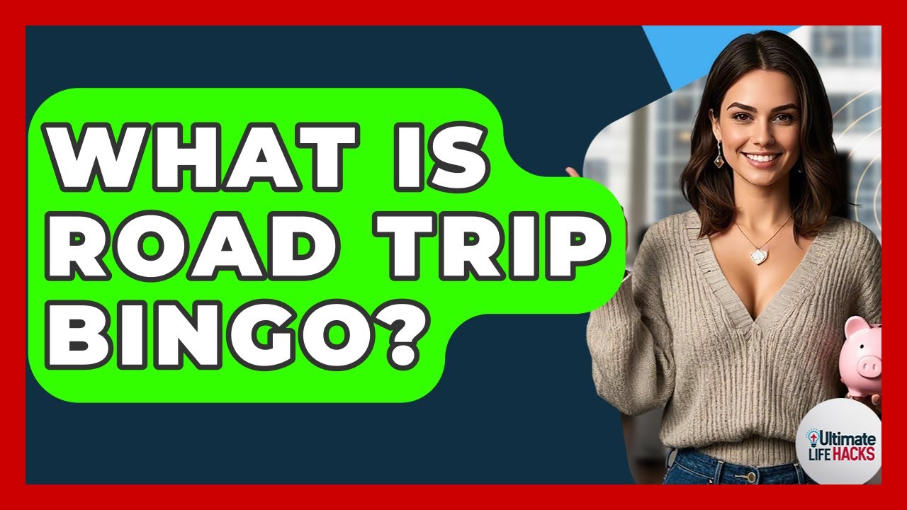 What Is Road Trip Bingo? - Ultimate Life Hacks