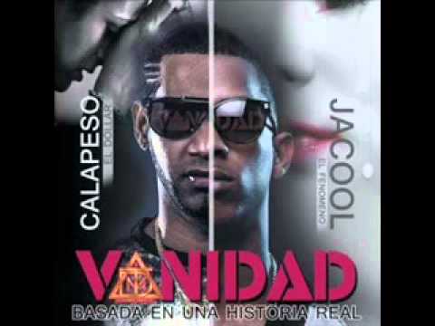 Jacool "El Fenómeno" Ft Calapeso El Dollar - Vanidad