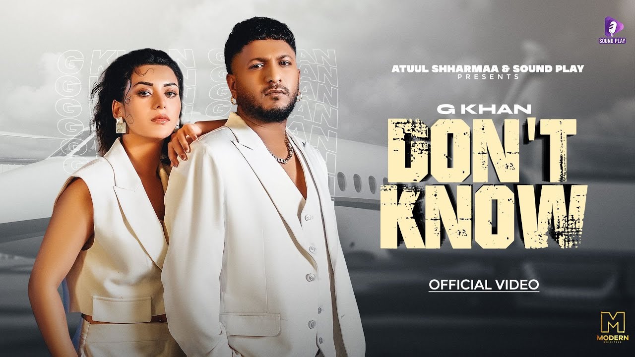 Dont Know Lyrics | G Khan