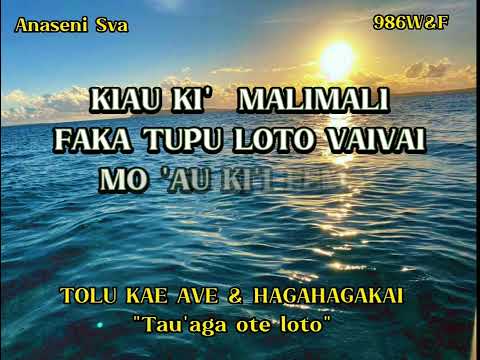 Tau'aga ote loto - Tolu kae ave & Hagahagakai (Paroles)