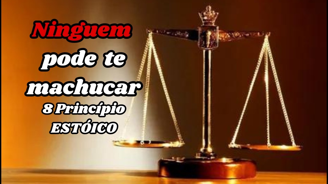 Ninguém pode te machucar: 8 Princípio ESTÓICO