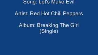 Red Hot Chili Peppers - Let&#39;s Make Evil
