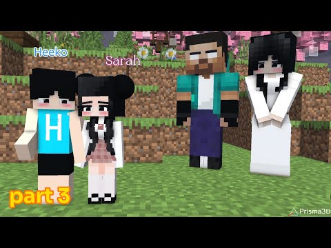 FIRST LOVE PART 3 (SARAH HEEKO XDJAMES AND SADAKO)#minecraft #animation