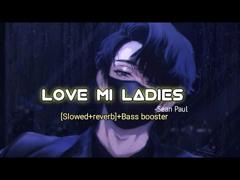 Sean Paul-🖤🔥Love mi ladies-[Slowed+ reverb]+Bass booster ll 𝒊𝒏𝒎𝒚𝒛𝒐𝒏𝒆