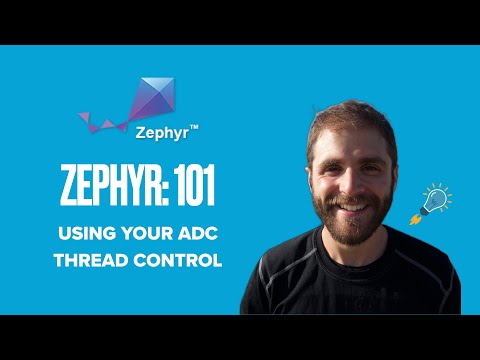 Zephyr 101 - ADC + Thread Control