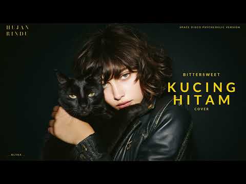 Bittersweet (BTSWT) - Kucing Hitam (Cover) - Space Disco Psychedelic Version - KLYRA