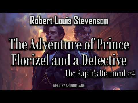 The Adventure of Prince Florizel and a Detective by Robert Louis Stevenson | The Rajah's Diamond #4