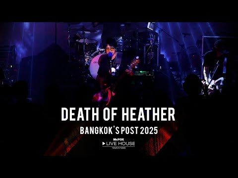 DEATH OF HEATHER - BANGKOK'S POST 2025 @Mr.FOX Live House