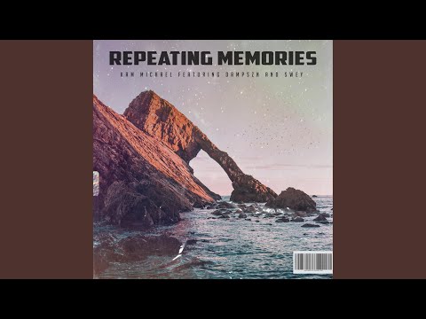 Repeating memories (feat. Swey & Dampszn)