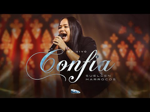 Suellen Marrocos  | Confia  | Clipe Oficial Ao Vivo