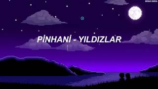 PİNHANİ - YILDIZLAR (LYRICS)