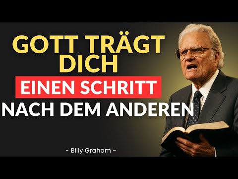 God carries you – step by step through your day | Billy Graham | Faith motivation
