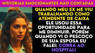 [HISTÓRIA] Quando Meu Ex Me Viu Trabalhando Como Atendente De Caixa Ele Usou Essa Oportunidade...