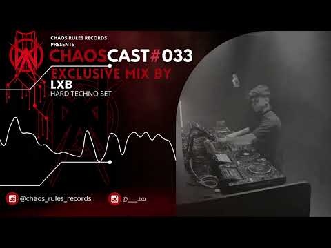 CHAOSCAST 033 - Exclusive Mix by LxB (Hard Techno)
