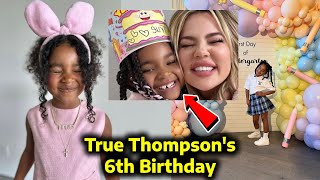 Khloe Kardashian Celebrates Her Daughter's True Thompson's 6th Birthday With This Adorable Theme