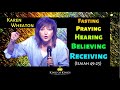 Karen Wheaton: Fasting, Praying, Hearing, Believing, Receiving (Isaiah 49:25)