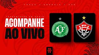 CHAPECOENSE X VITÓRIA | NARRAÇÃO AO VIVO | BRASILEIRÃO SÉRIE A 2026 | 10ª RODADA