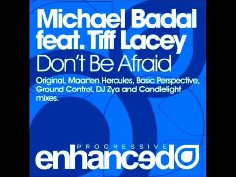 Michael Badal feat. Tiff Lacey - Don't Be Afraid (Original Mix)