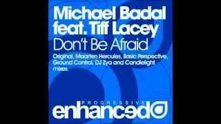 Michael Badal feat. Tiff Lacey - Don't Be Afraid (Original Mix)