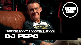 DJ PEPO - Techno Room Podcast #008