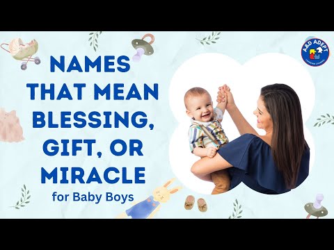 Top 20 Baby Boy Names that Mean Blessing, Gift, or Miracle (Blessed Name Choices)