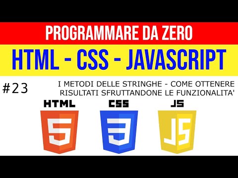 #23 I METODI delle STRINGHE: Come utilizzarli ed a cosa servono - PROGRAMMARE DA ZERO in HTML CSS JS