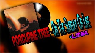 Porcupine Tree - Music For The Head - On The Sunday Of Life + Link del álbum