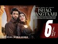 Ishaq Rangtaari Official Video Rahat Fateh Ali Khan Sheheryar M Urwa H Naveed N