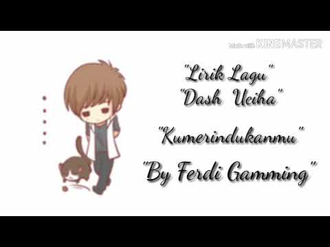 Lirik lagu dash uciha kumerindukan mu