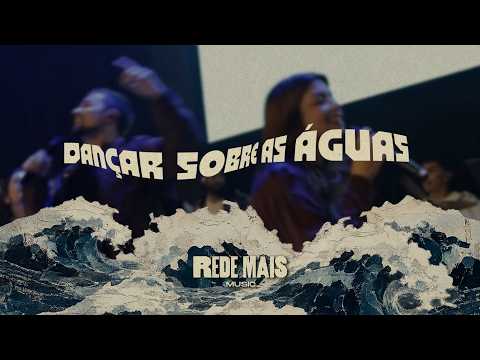 Dançar Sobre As Águas - Rede Mais Music
