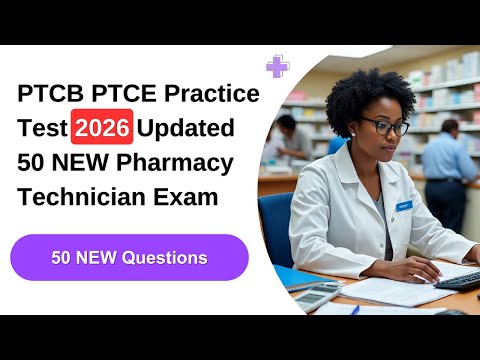 PTCB PTCE Practice Test 2026 | 50 NEW Pharmacy Technician Exam Questions