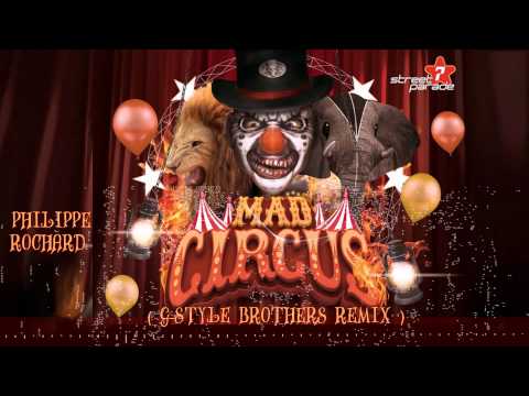 Philippe Rochard - Mad Circus ( G-Style Brothers Remix )
