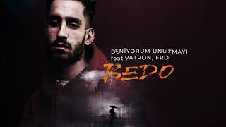 Bedo - Deniyorum Unutmayı ft. Patron &amp; FRO (prod. by Efe Can)