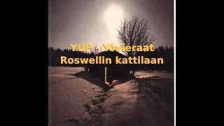YUP - Yövieraat - Roswellin kattilaan (HD)