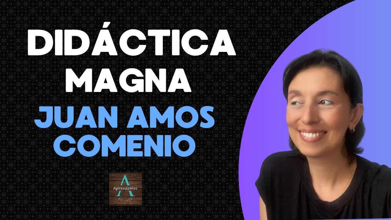 ¿Quién es JUAN AMOS COMENIO? - Didáctica Magna - Enseñar Todo a Todos - Everything to Everyone