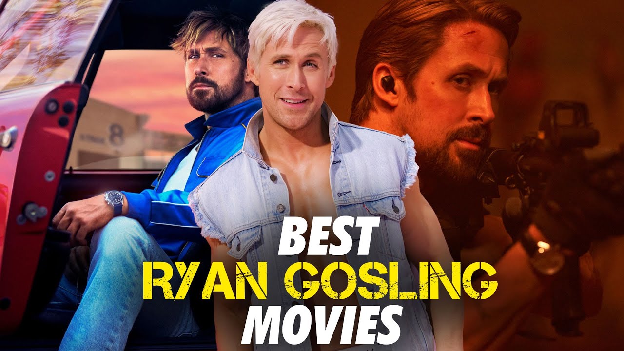 The Best Ryan Gosling Movies of All time