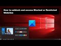 How To Unblock And Access Blocked Or Restricted Websites