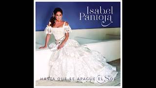 Del Olvido Al No Me Acuerdo - Isabel Pantoja (con letra)