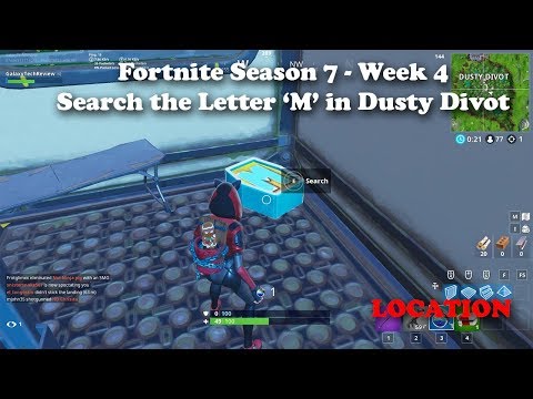 where are the fortnite letters season 7 - fortnite season 7 week 4 search the letter m in dusty divot  fortnite season 7 week 4 search the letter m in dusty divot - where are the fortnite letters season 7
